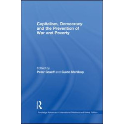 Capitalism, Democracy and the Prevention of War and Poverty Capitalism, Democracy and the Prevention of War and Poverty