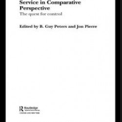 The Politicization of the Civil Service in Comparative Perspective The Politicization of the Civil Service in Comparative Perspective