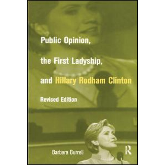 Public Opinion, the First Ladyship, and Hillary Rodham Clinton