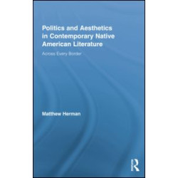 Politics and Aesthetics in Contemporary Native American Literature Politics and Aesthetics in Contemporary Native American Literature