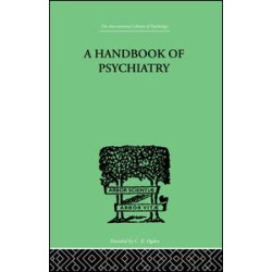 A Handbook Of Psychiatry A Handbook Of Psychiatry