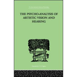 The Psycho-Analysis Of Artistic Vision And Hearing The Psycho-Analysis Of Artistic Vision And Hearing