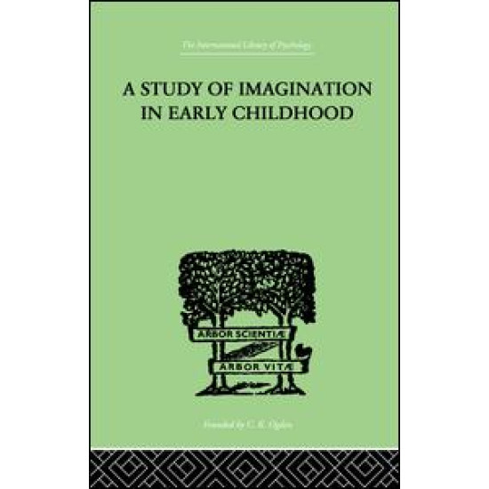 A Study of IMAGINATION IN EARLY CHILDHOOD A Study of IMAGINATION IN EARLY CHILDHOOD