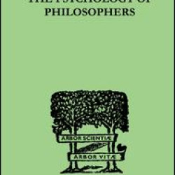 The Psychology Of Philosophers The Psychology Of Philosophers