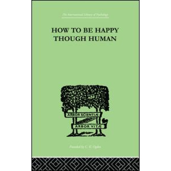 How To Be Happy Though Human