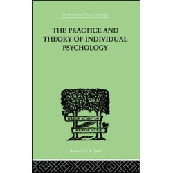 The Practice And Theory Of Individual Psychology The Practice And Theory Of Individual Psychology