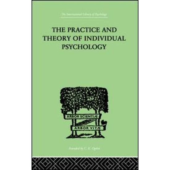 The Practice And Theory Of Individual Psychology