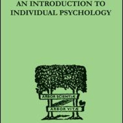 An INTRODUCTION TO INDIVIDUAL PSYCHOLOGY