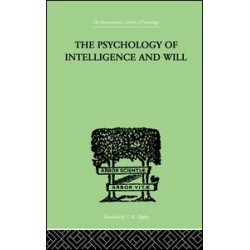 The Psychology Of Intelligence And Will The Psychology Of Intelligence And Will