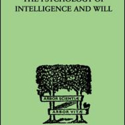 The Psychology Of Intelligence And Will The Psychology Of Intelligence And Will