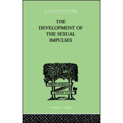 The Development Of The Sexual Impulses The Development Of The Sexual Impulses