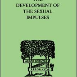 The Development Of The Sexual Impulses The Development Of The Sexual Impulses