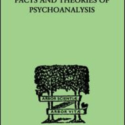 Facts And Theories Of Psychoanalysis