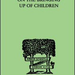 On The Bringing Up Of Children On The Bringing Up Of Children