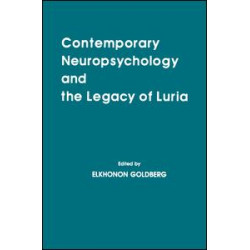 Contemporary Neuropsychology and the Legacy of Luria Contemporary Neuropsychology and the Legacy of Luria