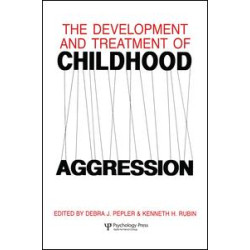 The Development and Treatment of Childhood Aggression