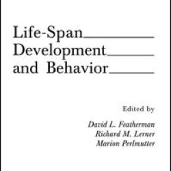 Life-Span Development and Behavior Life-Span Development and Behavior