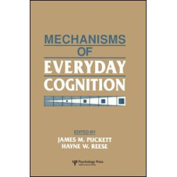 Mechanisms of Everyday Cognition Mechanisms of Everyday Cognition