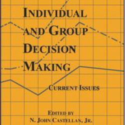 Individual and Group Decision Making Individual and Group Decision Making