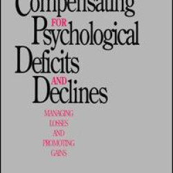 Compensating for Psychological Deficits and Declines Compensating for Psychological Deficits and Declines