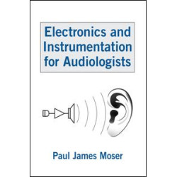 Electronics and Instrumentation for Audiologists Electronics and Instrumentation for Audiologists