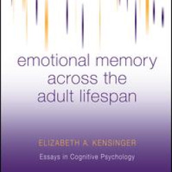 Emotional Memory Across the Adult Lifespan Emotional Memory Across the Adult Lifespan