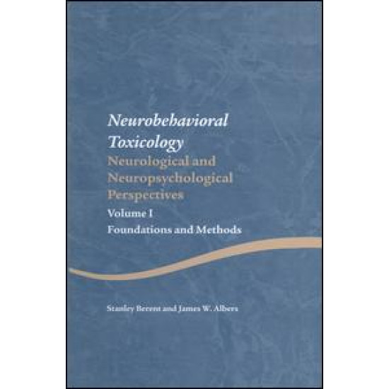 Neurobehavioral Toxicology: Neurological and Neuropsychological Perspectives, Volume I