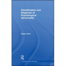 Classification and Diagnosis of Psychological Abnormality