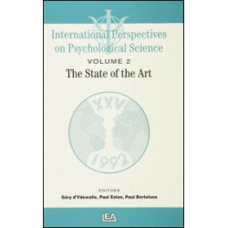 International Perspectives On Psychological Science, II: The State of the Art International Perspectives On Psychological Science, II: The State of the Art