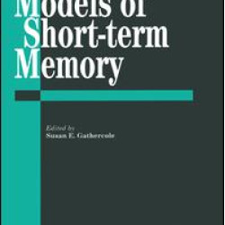 Models Of Short-Term Memory Models Of Short-Term Memory
