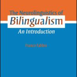 The Neurolinguistics of Bilingualism The Neurolinguistics of Bilingualism