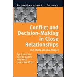 Conflict and Decision Making in Close Relationships Conflict and Decision Making in Close Relationships