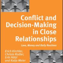Conflict and Decision Making in Close Relationships Conflict and Decision Making in Close Relationships