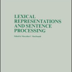 Lexical Representations And Sentence Processing Lexical Representations And Sentence Processing