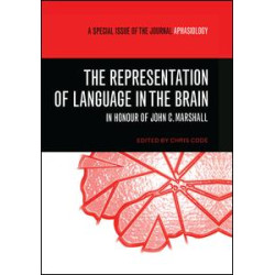 The Representation of Language in the Brain: In Honour of John C. Marshall