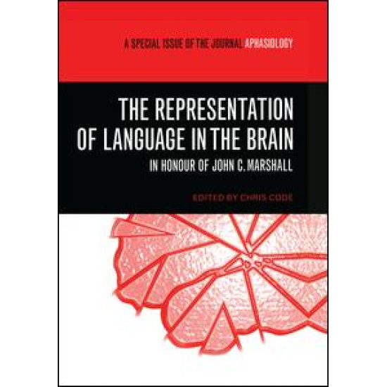 The Representation of Language in the Brain: In Honour of John C. Marshall The Representation of Language in the Brain: In Honour of John C. Marshall