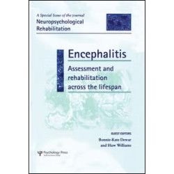 Encephalitis: Assessment and Rehabilitation Across the Lifespan Encephalitis: Assessment and Rehabilitation Across the Lifespan