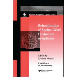 Rehabilitation of Spoken Word Production in Aphasia Rehabilitation of Spoken Word Production in Aphasia