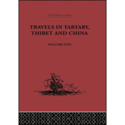 Travels in Tartary, Thibet and China, Volume One