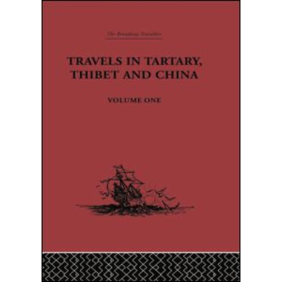 Travels in Tartary, Thibet and China, Volume One