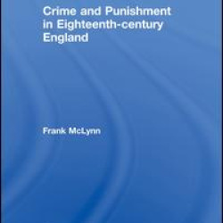 Crime and Punishment in Eighteenth Century England
