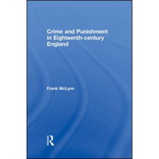 Crime and Punishment in Eighteenth Century England