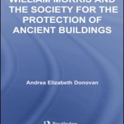 William Morris and the Society for the Protection of Ancient Buildings William Morris and the Society for the Protection of Ancient Buildings