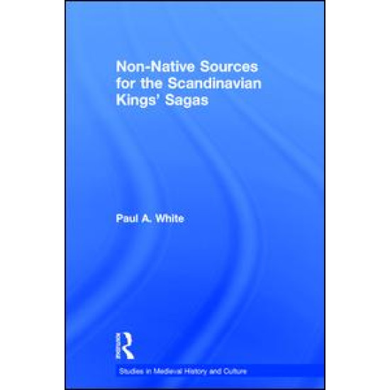 Non-Native Sources for the Scandinavian Kings' Sagas