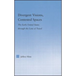 Divergent Visions, Contested Spaces Divergent Visions, Contested Spaces