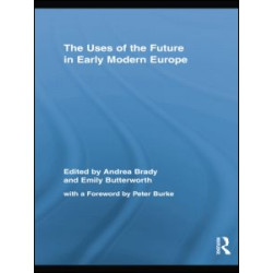 The Uses of the Future in Early Modern Europe