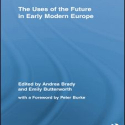 The Uses of the Future in Early Modern Europe