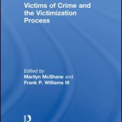 Victims of Crime and the Victimization Process