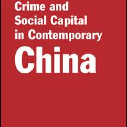 Communities, Crime and Social Capital in Contemporary China