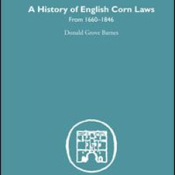 History of English Corn Laws, A History of English Corn Laws, A